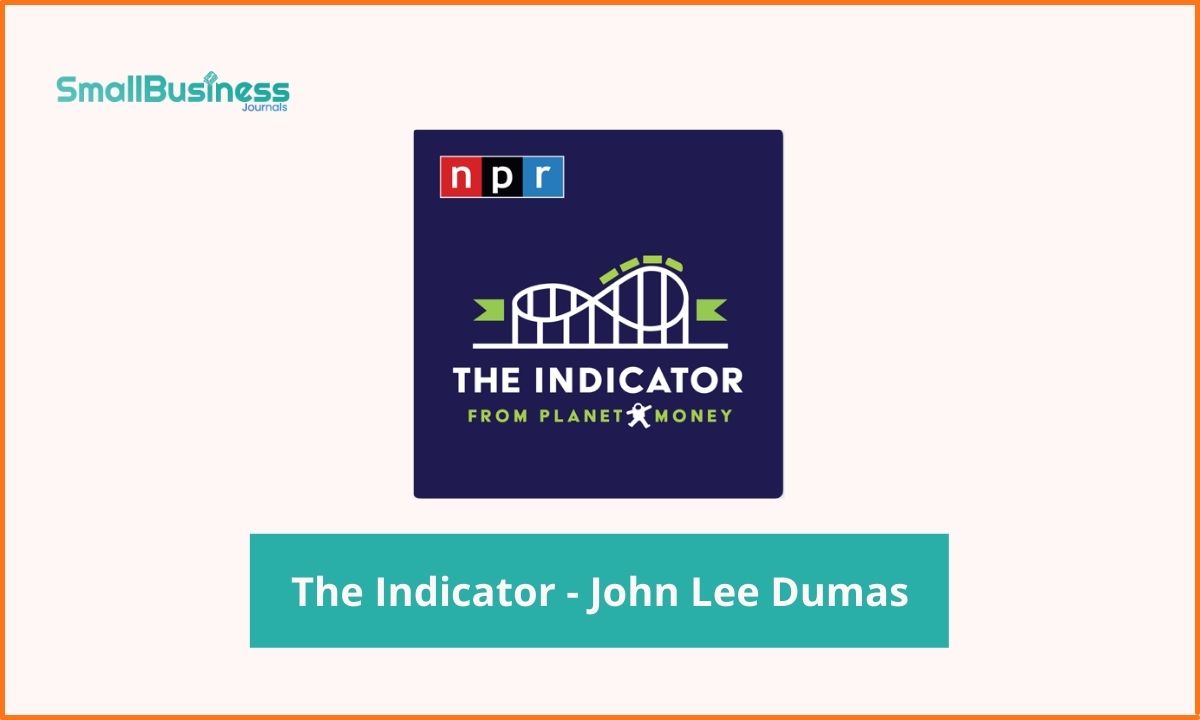 Best Business Podcasts - The Indicator - John Lee Dumas