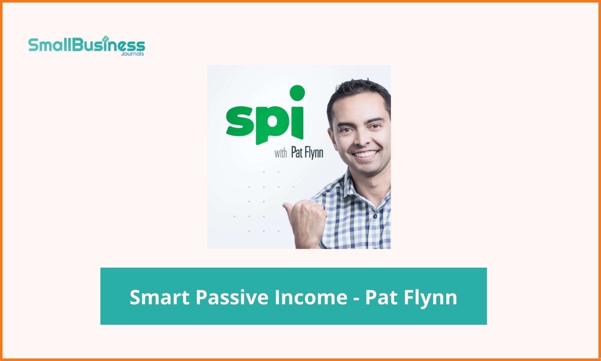Best Business Podcasts - Smart Passive Income - Pat Flynn