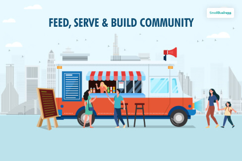 Food Truck Business – Feed, Serve & Build Community